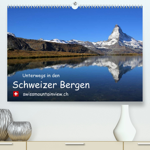 Unterwegs in den Schweizer Bergen – swissmountainview.chCH-Version (Premium, hochwertiger DIN A2 Wandkalender 2022, Kunstdruck in Hochglanz) von André-Huber swissmountainview.ch,  Franziska