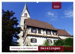 Unterwegs in der Altstadt von Geislingen (Wandkalender 2024 DIN A2 quer), CALVENDO Monatskalender von Keller,  Angelika