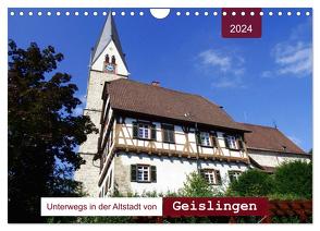 Unterwegs in der Altstadt von Geislingen (Wandkalender 2024 DIN A4 quer), CALVENDO Monatskalender von Keller,  Angelika