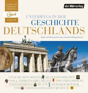 Unterwegs in der Geschichte Deutschlands von Arnold,  Frank, Assheuer,  Birgitta, Eckhardt,  Frank, Fühner,  Ruth, Hartwig,  Martin, Harzer,  Jens, Hillebrand,  Christiane, Horchler,  Andreas, Koppelmann,  Leonhard, Mania,  Florian, Marek,  Michael, Meißner,  Joachim, Meyer-Kahrweg,  Dorothee, Michelers,  Detlef, Pliquet,  Moritz, Primus,  Bodo, Sarkowicz,  Hans, Stäblein,  Ruthard, Stoepel,  Moritz, Stolze,  Lena, Weber,  Sabine, Wolf,  Andrea