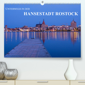 Unterwegs in der Hansestadt Rostock (Premium, hochwertiger DIN A2 Wandkalender 2023, Kunstdruck in Hochglanz) von Ködder,  Rico