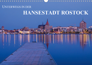 Unterwegs in der Hansestadt Rostock (Wandkalender 2021 DIN A3 quer) von Ködder,  Rico