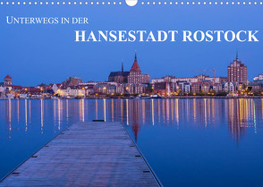 Unterwegs in der Hansestadt Rostock (Wandkalender 2022 DIN A3 quer) von Ködder,  Rico