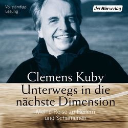 Unterwegs in die nächste Dimension von Kuby,  Clemens, Merki,  Stefan