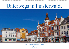 Unterwegs in Finsterwalde (Wandkalender 2021 DIN A2 quer) von Seifert,  Birgit