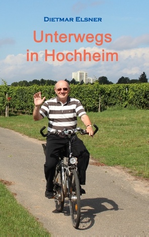 Unterwegs in Hochheim von Elsner,  Dietmar