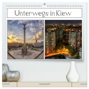 Unterwegs in Kiew (hochwertiger Premium Wandkalender 2024 DIN A2 quer), Kunstdruck in Hochglanz von Buchspies,  Carina