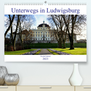 Unterwegs in Ludwigsburg (Premium, hochwertiger DIN A2 Wandkalender 2023, Kunstdruck in Hochglanz) von Furkert,  Nicola