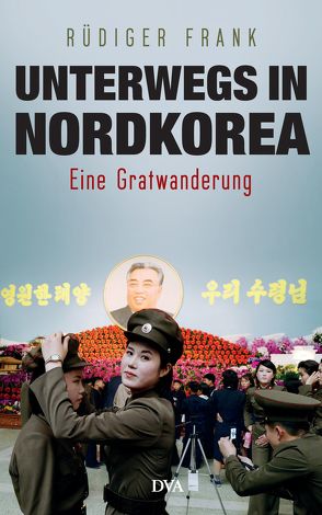 Unterwegs in Nordkorea von Frank,  Rüdiger