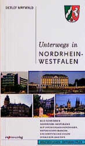 Unterwegs in Nordrhein-Westfalen von Fenner,  Jörg, Maywald,  Detlef, Schlösser,  Julia, Witt,  Katrin