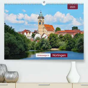 Unterwegs in Nürtingen (Premium, hochwertiger DIN A2 Wandkalender 2023, Kunstdruck in Hochglanz) von Keller,  Angelika