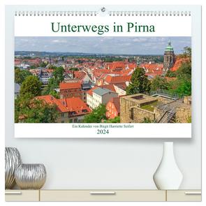 Unterwegs in Pirna (hochwertiger Premium Wandkalender 2024 DIN A2 quer), Kunstdruck in Hochglanz von Harriette Seifert,  Birgit