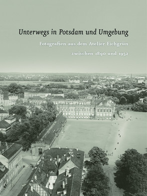 Unterwegs in Potsdam und Umgebung von Granzow,  Judith, Rogge,  Peter