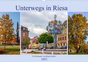 Unterwegs in Riesa (Wandkalender 2022 DIN A2 quer) von Seifert,  Birgit