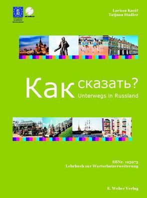 Unterwegs in Russland – Kak skasat´..? von Kasic,  Larissa, Ovtcharov-Wenski,  Andrei, Stadler,  Tatjana