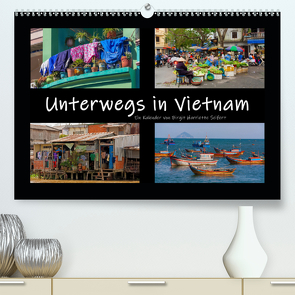 Unterwegs in Vietnam (Premium, hochwertiger DIN A2 Wandkalender 2021, Kunstdruck in Hochglanz) von Harriette Seifert,  Birgit