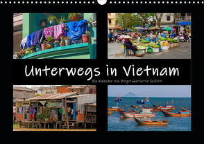 Unterwegs in Vietnam (Wandkalender 2021 DIN A3 quer) von Harriette Seifert,  Birgit