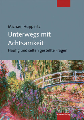 Die Kunst da zu sein von Huppertz,  Michael