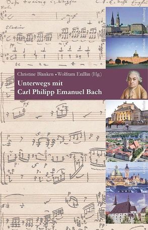 Unterwegs mit Carl Philipp Emanuel Bach von Blanken,  Christine, Ensslin,  Wolfram