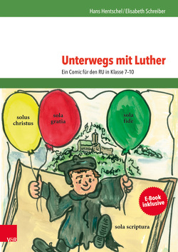 Unterwegs mit Luther von Hentschel,  Hans, Schreiber-Quanz,  Elisabeth