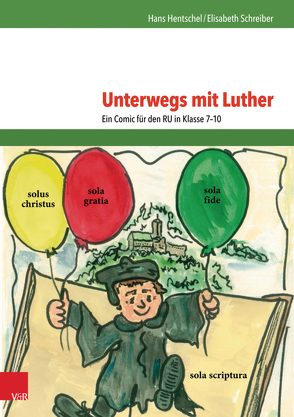 Unterwegs mit Luther von Hentschel,  Hans, Schreiber-Quanz,  Elisabeth