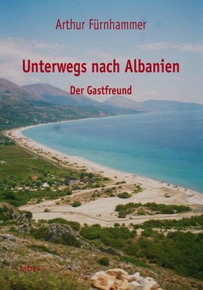 Unterwegs nach Albanien von Fürnhammer,  Arthur