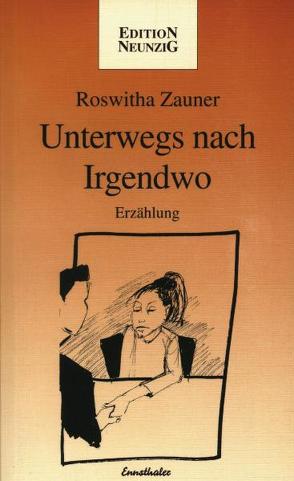 Unterwegs nach Irgendwo von Zauner,  Roswitha