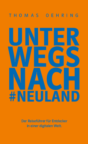 Unterwegs nach #Neuland von Oehring,  Thomas