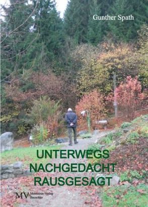 Unterwegs-Nachgedacht-Rausgesagt von Spath,  Gunther