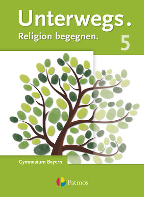 Unterwegs – Religion begegnen – Gymnasium Bayern – 5. Jahrgangsstufe von Dolschon,  Andrea, Gilhuber,  Michaela, Haas,  Ursula Maria, Lachner,  Natascha, Oettinger,  Eva-Maria, Porzelt,  Burkard, Priemer-Biedermann,  Bastian, Putzer,  Walter, Schmidt,  Benjamin, Stögbauer-Elsner,  Eva