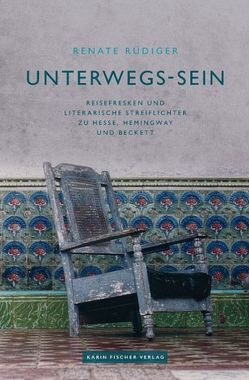 UNTERWEGS – SEIN von Rüdiger,  Renate