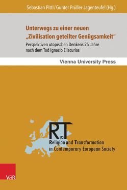 Unterwegs zu einer neuen „Zivilisation geteilter Genügsamkeit“ von Deibl,  Jakob Helmut, Fornet-Ponse,  Thomas, Guanzini,  Isabella, Holztrattner,  Magdalena, Lee,  Michael, Maier SJ,  Martin, Moser,  Michaela, Ötsch,  Walter, Pittl,  Sebastian, Prevot,  Andrew, Prüller-Jagenteufel,  Gunter, Reinprecht,  Christoph, Schelkshorn,  Hans, Senent de Frutos,  Juan Antonio, Tamayo,  Juan José