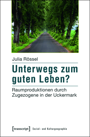 Unterwegs zum guten Leben? von Rössel,  Julia