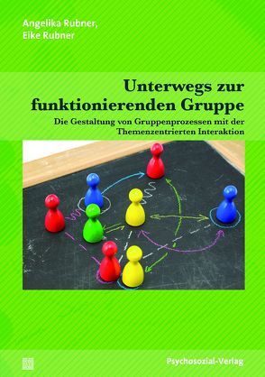 Unterwegs zur funktionierenden Gruppe von Rubner,  Angelika, Rubner,  Eike