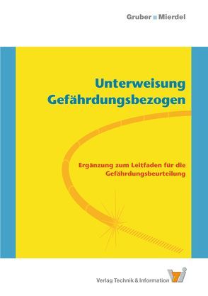 Unterweisung Gefährdungsbezogen von Gruber,  Harald, Mierdel,  Beate