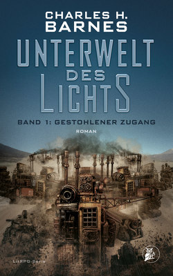 Unterwelt des Lichts von Barnes,  Charles H.