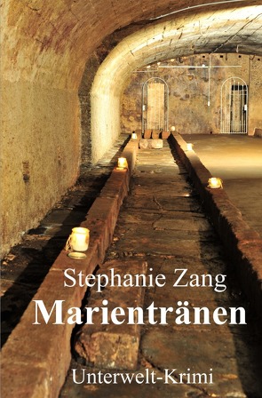 Unterwelt-Krimi / Marientränen von Zang,  Stephanie