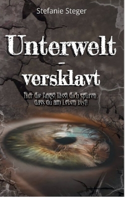 Unterwelt – Versklavt von Steger,  Steffanie