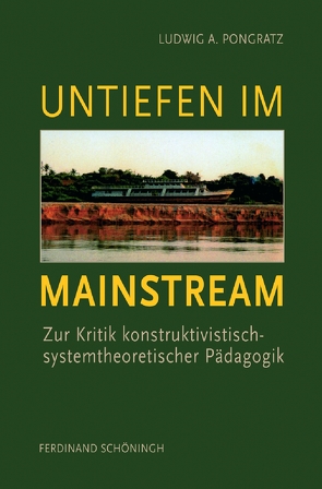 Untiefen im Mainstream von Pongratz,  Ludwig A.