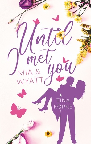 Until I met you von Köpke,  Tina