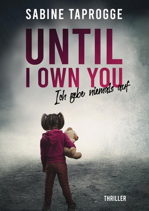 Until I own you von Taprogge,  Sabine