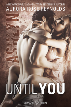 Until You: Ashlyn von Bruhn,  Friederike, Reynolds,  Aurora Rose