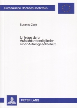 Untreue durch Aufsichtsratsmitglieder einer Aktiengesellschaft von Zech,  Susanne