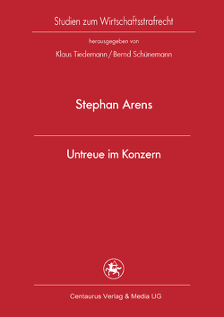 Untreue im Konzern von Arens,  Stephan