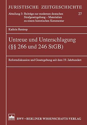 Untreue und Unterschlagung (§§ 266 und 246 StGB) von Rentrop,  Kathrin