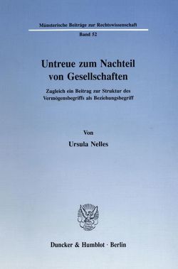 Untreue zum Nachteil von Gesellschaften. von Nelles,  Ursula