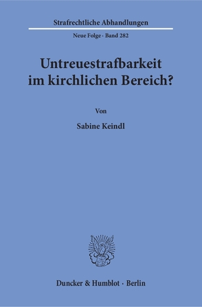 Untreuestrafbarkeit im kirchlichen Bereich? von Keindl,  Sabine