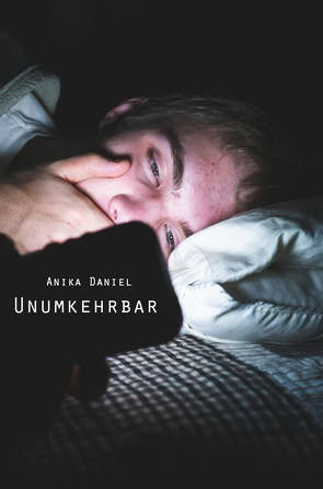 Unumkehrbar von Daniel,  Anika