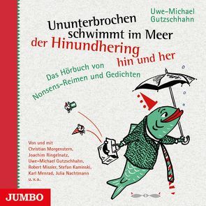 Ununterbrochen schwimmt im Meer der Hinundhering hin und her von Gutzschahn,  Uwe-Michael