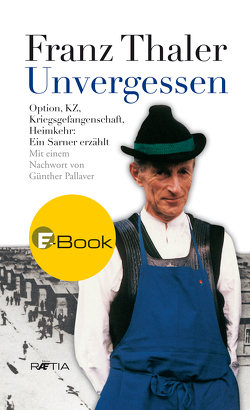 Unvergessen von Pallaver,  Günther, Thaler,  Franz